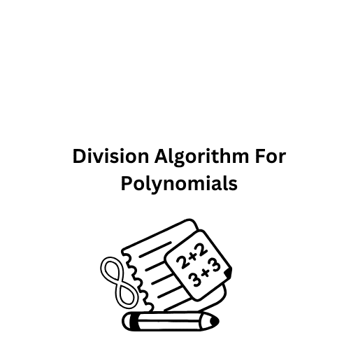 Division Algorithm For Polynomials 